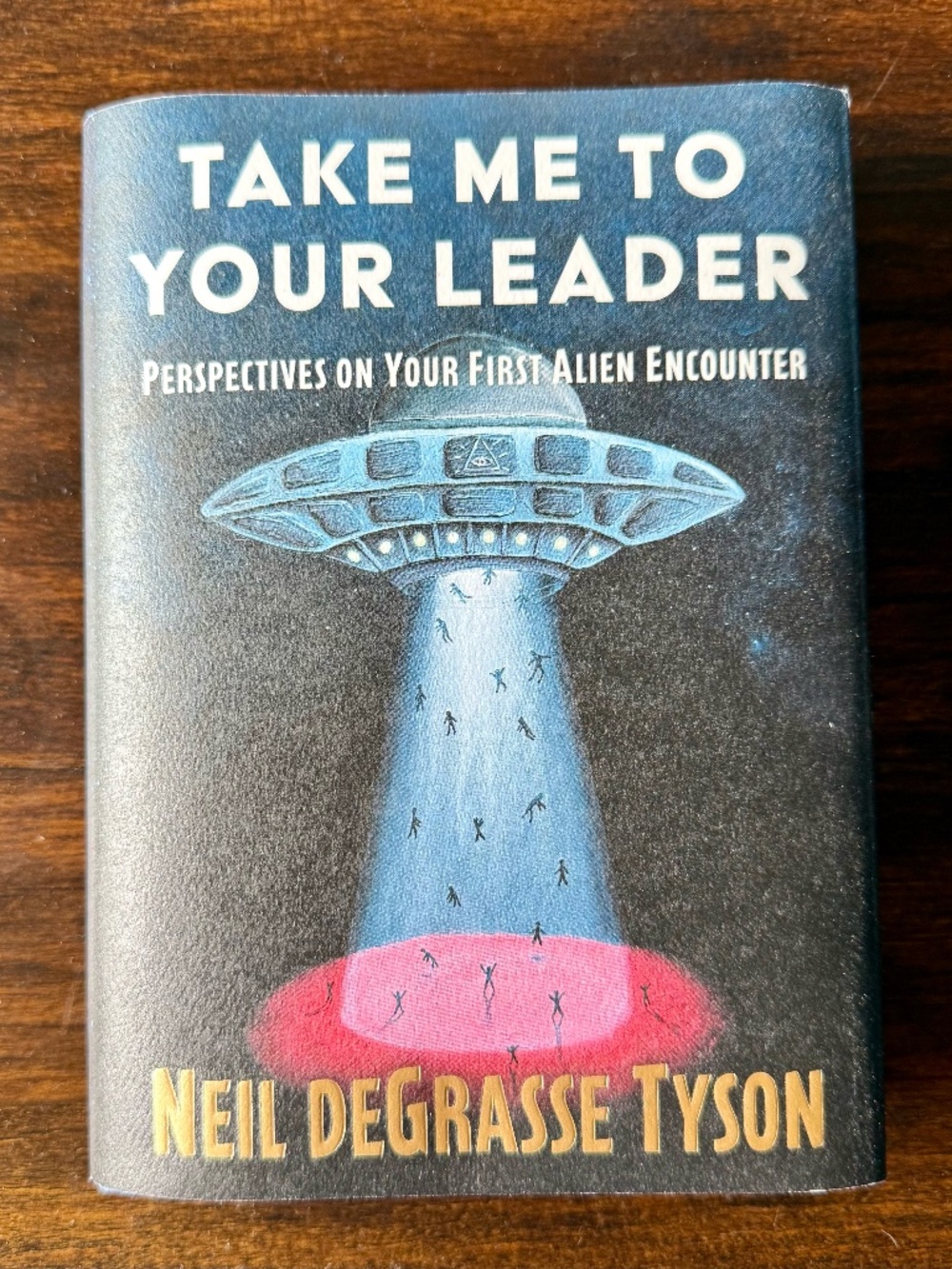 Take Me to Your Leader : Perspectives on Your First Alien Encounter by Neil...